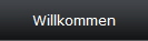 Willkommen